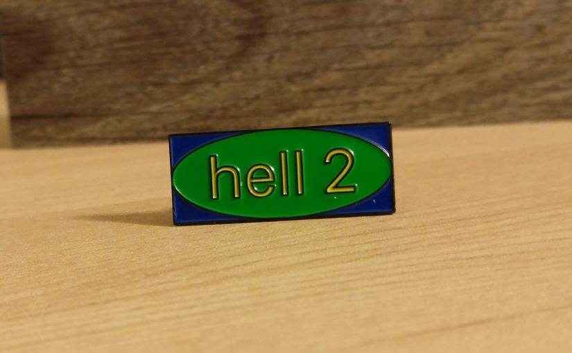 Hell 2 Pin – $8.00